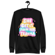 Load image into Gallery viewer, "She Get It From Her Trauma" Sweatshirt